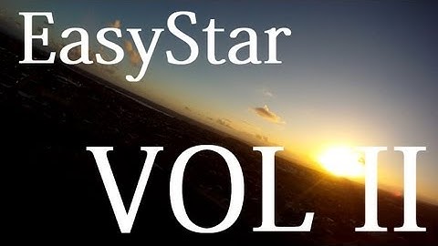 FPV - EasyStar - Volume II