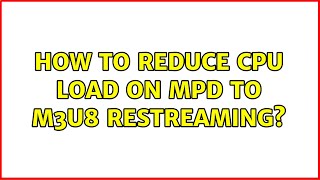 How to reduce cpu load on mpd to m3u8 restreaming? screenshot 4