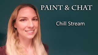 Paint & Chat - Chill Stream