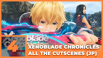 Xenoblade Chronicles Definitive Edition - Chapter 4 (ALL CUTSCENES, JAPANESE DUB)