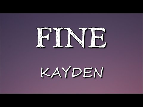 Kayden - Fine (Lyrics)