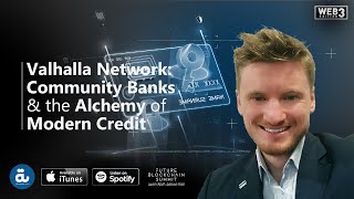 Valhalla Network:Community Banks& the Alchemy ofModern Credit