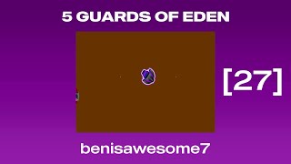 27 5 Guards Of Eden Benisawesome7