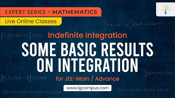 Some basic results on integration | Indefinite integration | JEE | Mathematics - TG Campus