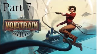 Wait, when did that get there? VOIDTRAIN Part 7