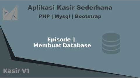 Yuk Buat Sendiri Aplikasi Kasir Toko Anda - Eps 1 Membuat database !!