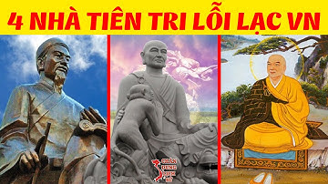 Chân Dung 4 Nhà Tiên Tri Lỗi Lạc Việt Nam: Sấm Truyền Linh Ứng Cả Ngàn Năm Sau
