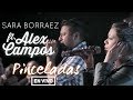 Sara Borraez - Pinceladas ft. Alex Campos - En Vivo (HD)