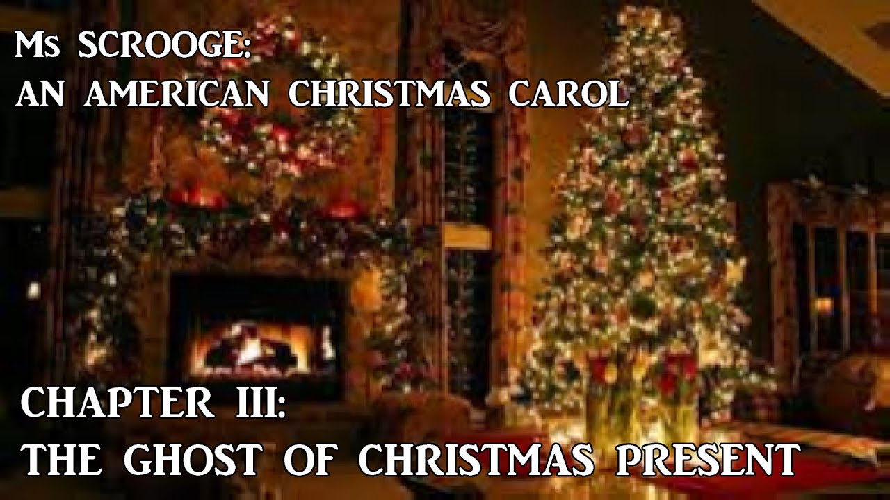 Ms Scrooge An American Christmas Carol Chapter III The Ghost Of