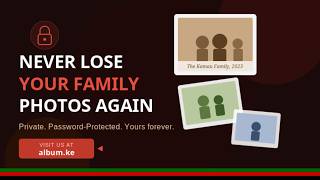 Never Lose Your Family Photos Again | Album.ke Private Digital Album
