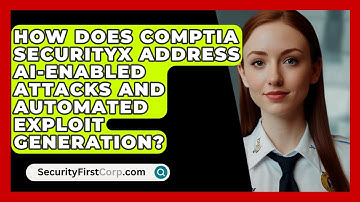 How Does CompTIA SecurityX Address AI-Enabled Attacks and Automated Exploit Generation?