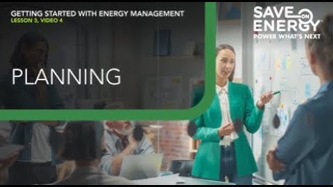Getting Started with Energy Management Lesson Three: Planning
