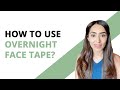 How to use Overnight Face tape?