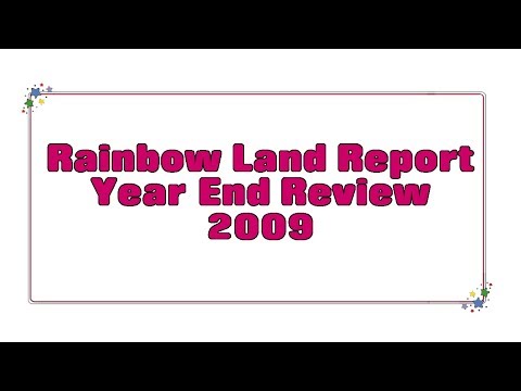 Rainbow Land Report: Year End Review 2009