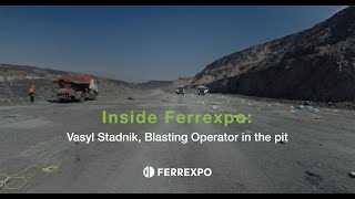 Inside Ferrexpo: Vasyl Stadnik, Blasting Operator in the pit