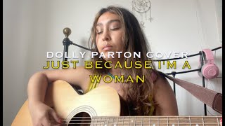 Just Because I'm a Woman - Dolly Parton (Interpretation/Acoustic Cover)