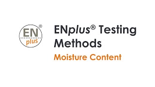 ENplus® Testing Methods: Moisture Content