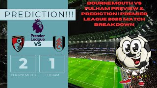 Bournemouth vs Fulham Preview & Prediction | Premier League 2025 Match Breakdown