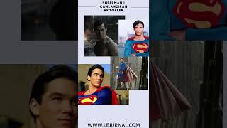 Supermani Canlandıran Aktörler