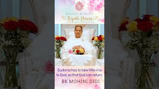 Sudama has to take little rice to God, so that God can return - BK Mohinididi