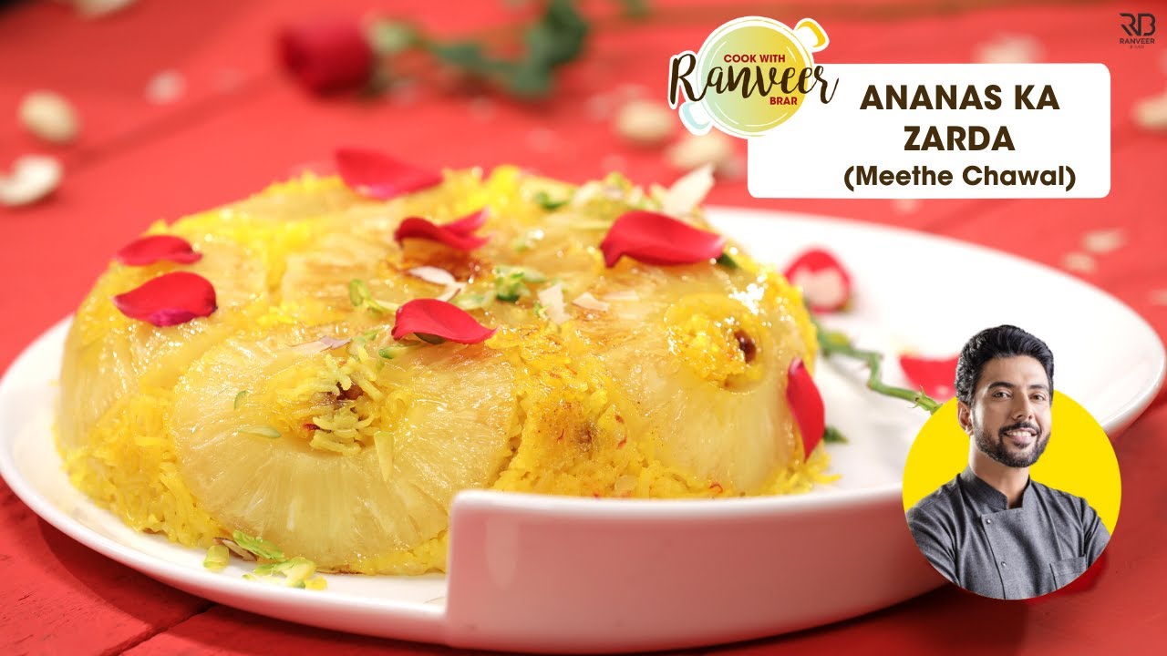 Meethe Chawal | अनानास का मीठा ज़र्दा  | How To Make Meethe Chawal | मीठे चावल | Chef Ranveer Brar