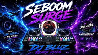 Seboom Surge  Dance Remix 2026  Dj Bluz Remix  Powered By San Rafael Mix Club