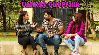 Unlucky Girl Prank | Pranks In Pakistan | Desi Pranks 2.O