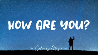 How Are You? - Dylan Brady (Lyrics) 🎼