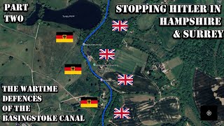 Stopping Hitler in Hampshire & Surrey. The World War 2 Defences of The Basingstoke Canal -   Part 2