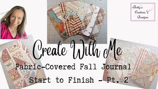 Create with Me - Fabric-Covered Fall Journal - Start to Finish - Part 2 - Decorating the Envelopes