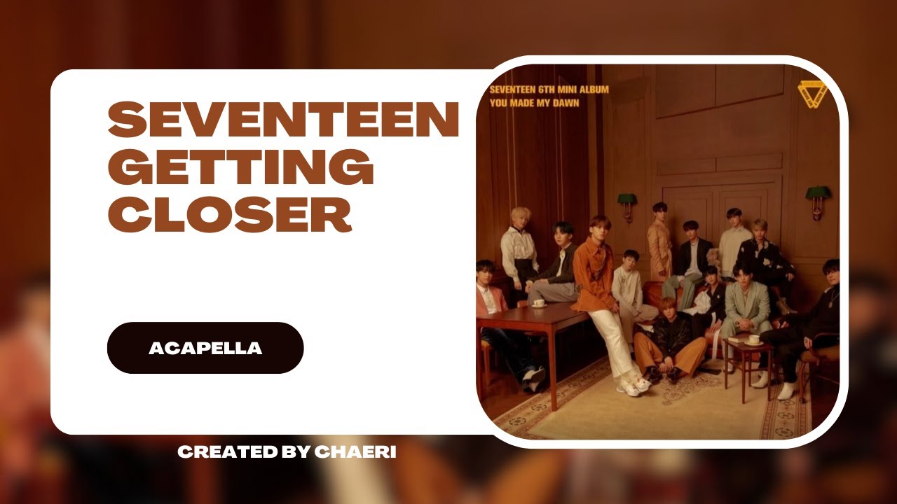 CLEAN ACAPELLA | SEVENTEEN(세븐틴) - 숨이 차 (Getting Closer)