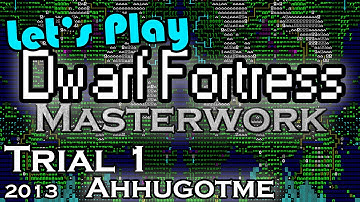 Dwarf Fortress Masterwork Mod | ☼Fortress Mode☼ | Trial 1