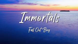 Fall Out Boy - Immortals (Lyrics) | Loop Video