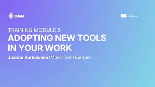 Module 5: Adopting New Tools in your work