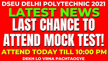 DSEU Delhi Polytechnic 2021 | Last Chance To Attend Mock Test Today! | Online Mock Test Last Date