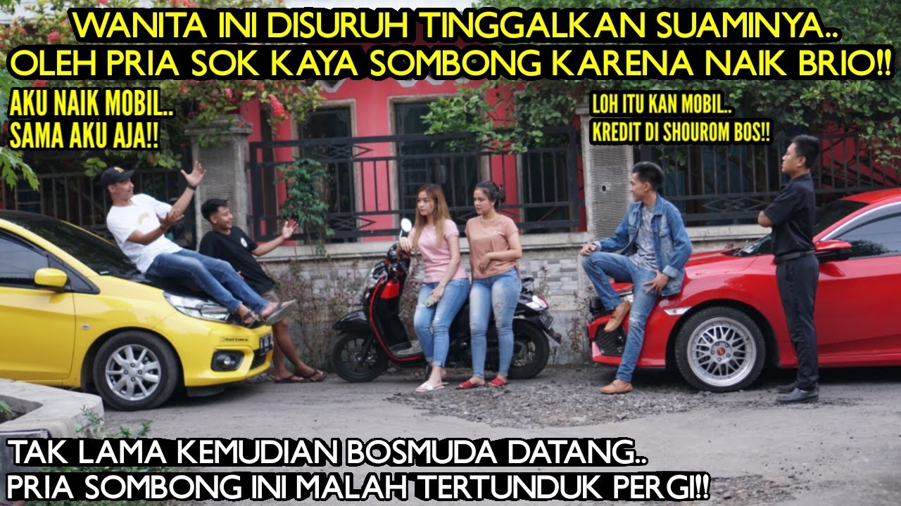 ISTRI BOSMUDA DISURUH TINGGALKAN SUAMINYA OLEH PRIA SOMBONG KARENA NAIK HONDA BRIO!!Tapi lihat ini..