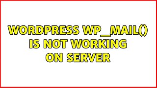 Wordpress: wp_mail() is not working on server (2 Solutions!!)