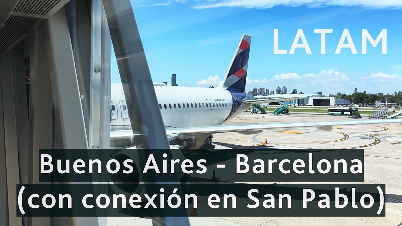 Vuelo con LATAM desde Aeroparque de Buenos Aires a Barcelona (conexión en San Pablo) ✈️