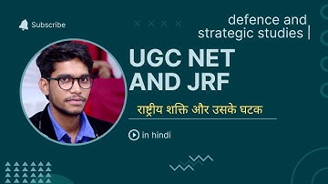 National Power and its Components राष्ट्रीय शक्ति और उसके घटक   DEFENCE STUDIES UGC NET AND JRF UNIT