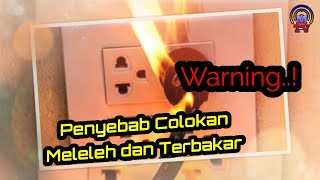 5 Faktor Penyebab Colokan Listrik Meleleh atau Terbakar