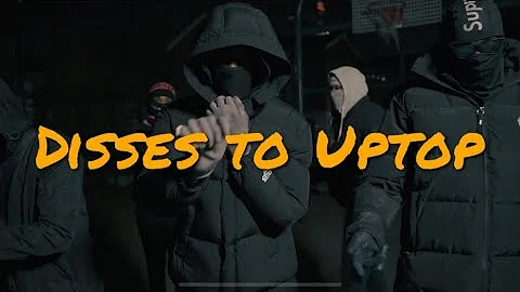 UK DRILL | GANG DISSES VOLUME 1 - DISSES TO UPTOP (PART 1)