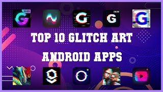 Top 10 Glitch Art Android App | Review screenshot 2