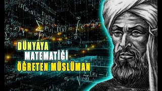 MATEMATİĞİ DÜNYAYA ÖĞRETEN MÜSLÜMAN (Harezmi Kimdir ?) Resimi