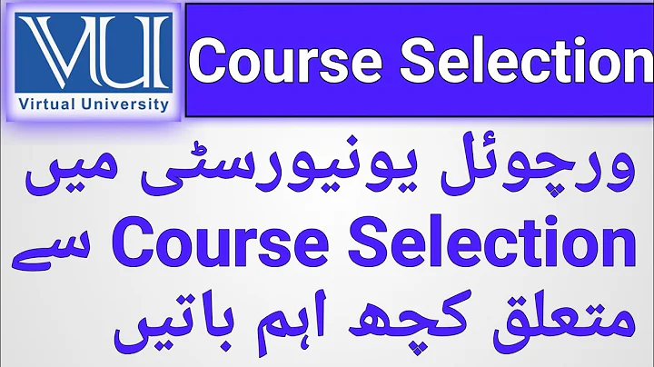 Course Selection in Virtual University Guidelines/ Course Selection important Instructions