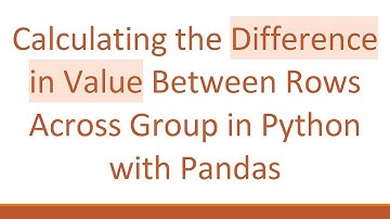 Calculating the Difference in Value Between Rows Across Group in Python with Pandas