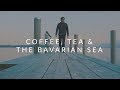 EP02: COFFEE, TEA &amp; THE BAVARIAN SEA (LAKE CHIEMSEE)