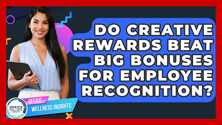 Do Creative Rewards Beat Big Bonuses For Employee Recognition? - Office Wellness Insights