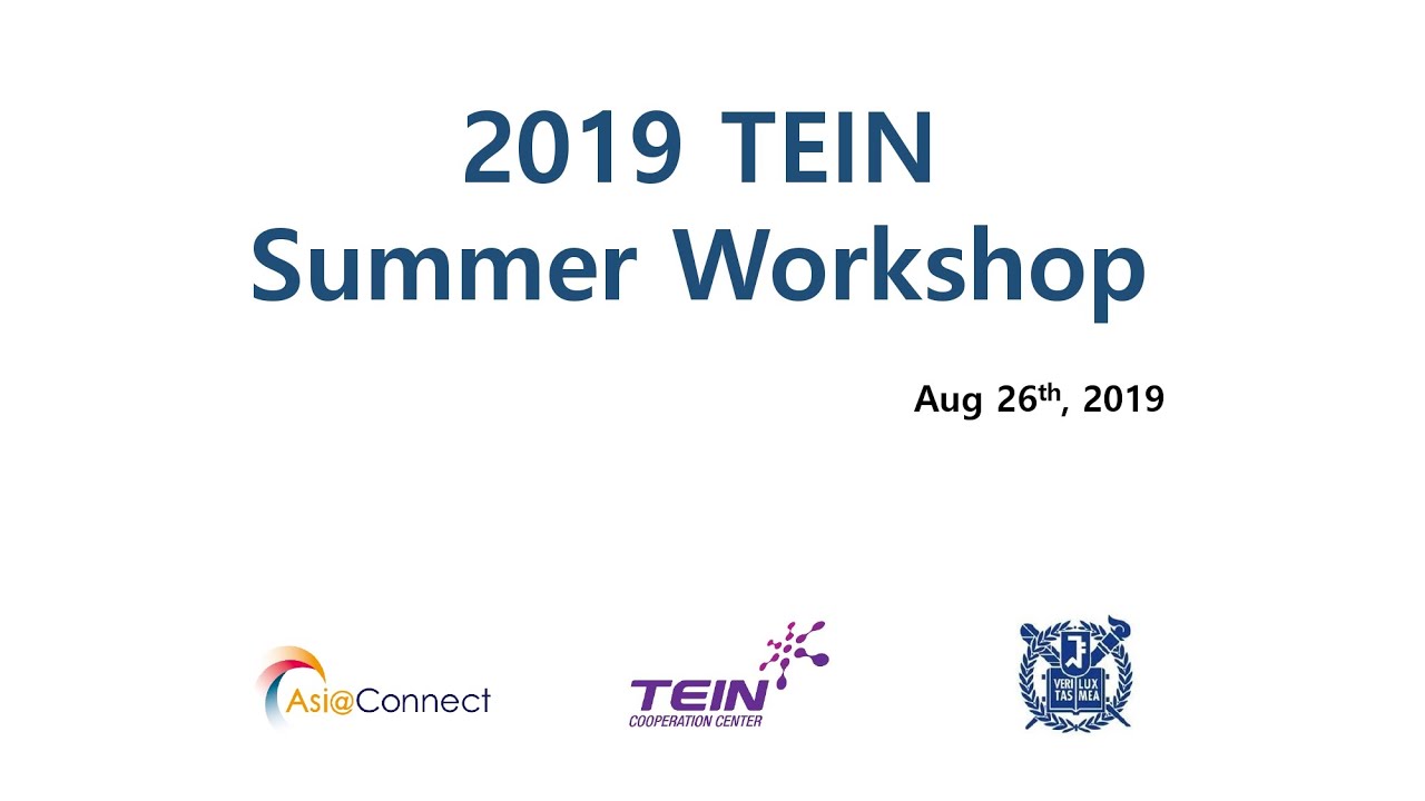 2019 TEIN Summer Workshop 8-day