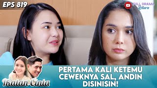 PERTAMA KALI KETEMU CEWEKNYA SAL, ANDIN DISINISIN! - IKATAN CINTA