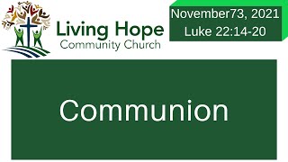 COMMUNION – Luke 22:14-20 – Living Hope Community Church Aurora CO